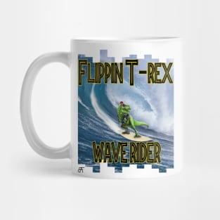 FLIPPIN T-REX WAVE RIDER!!!! Mug